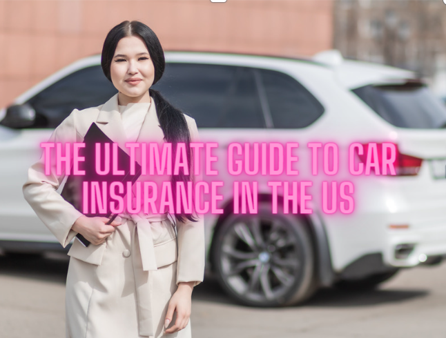 The Ultimate Guide to Car Insurance in the US